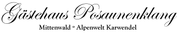 Gästehaus Posaunenklang - zur Startseite Gästehaus Posaunenklang * Mittenwald * Alpenwelt Karwendel